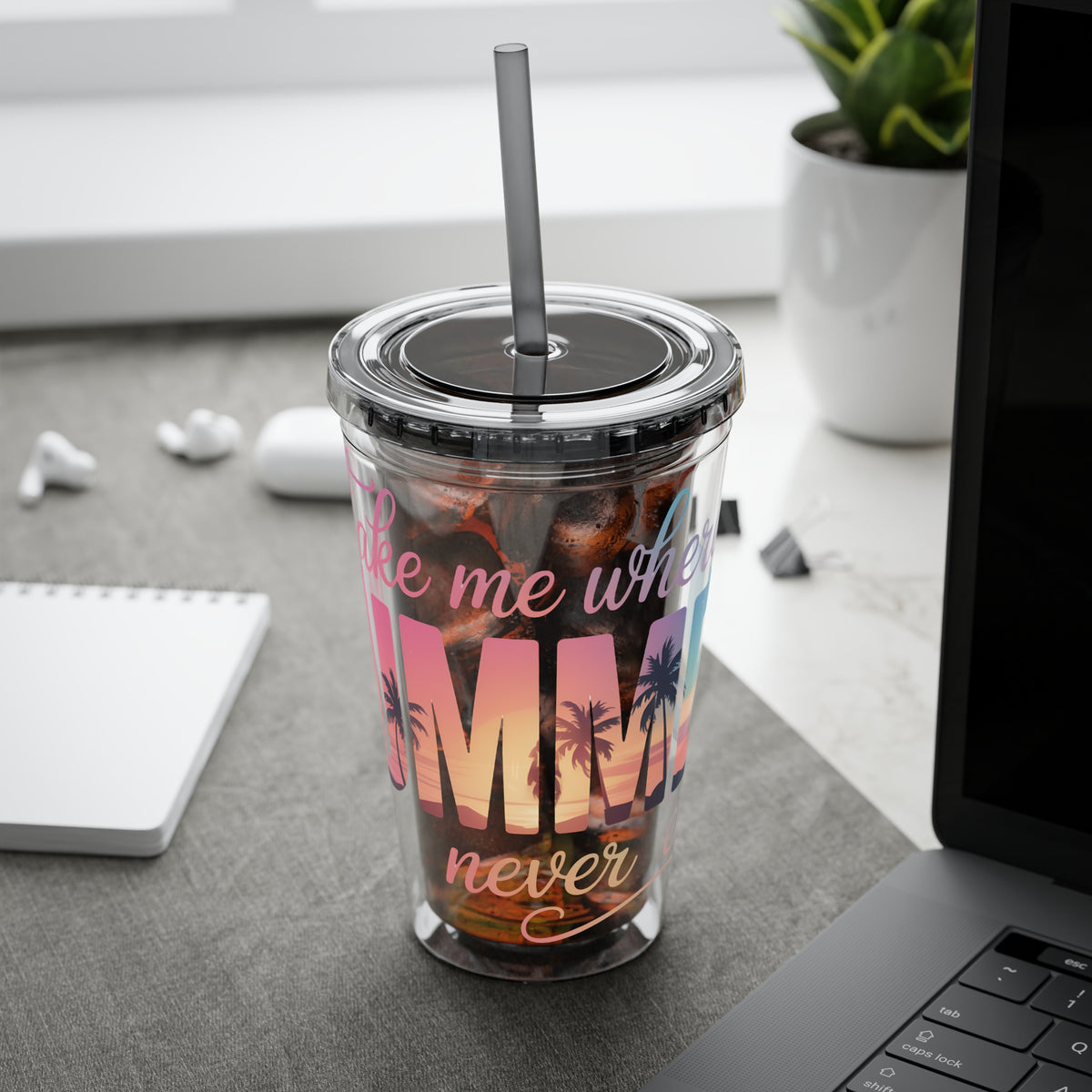 Sunsplash 16oz Tumbler with Straw — 'Take Me Where Summer Never Ends' Beach Design