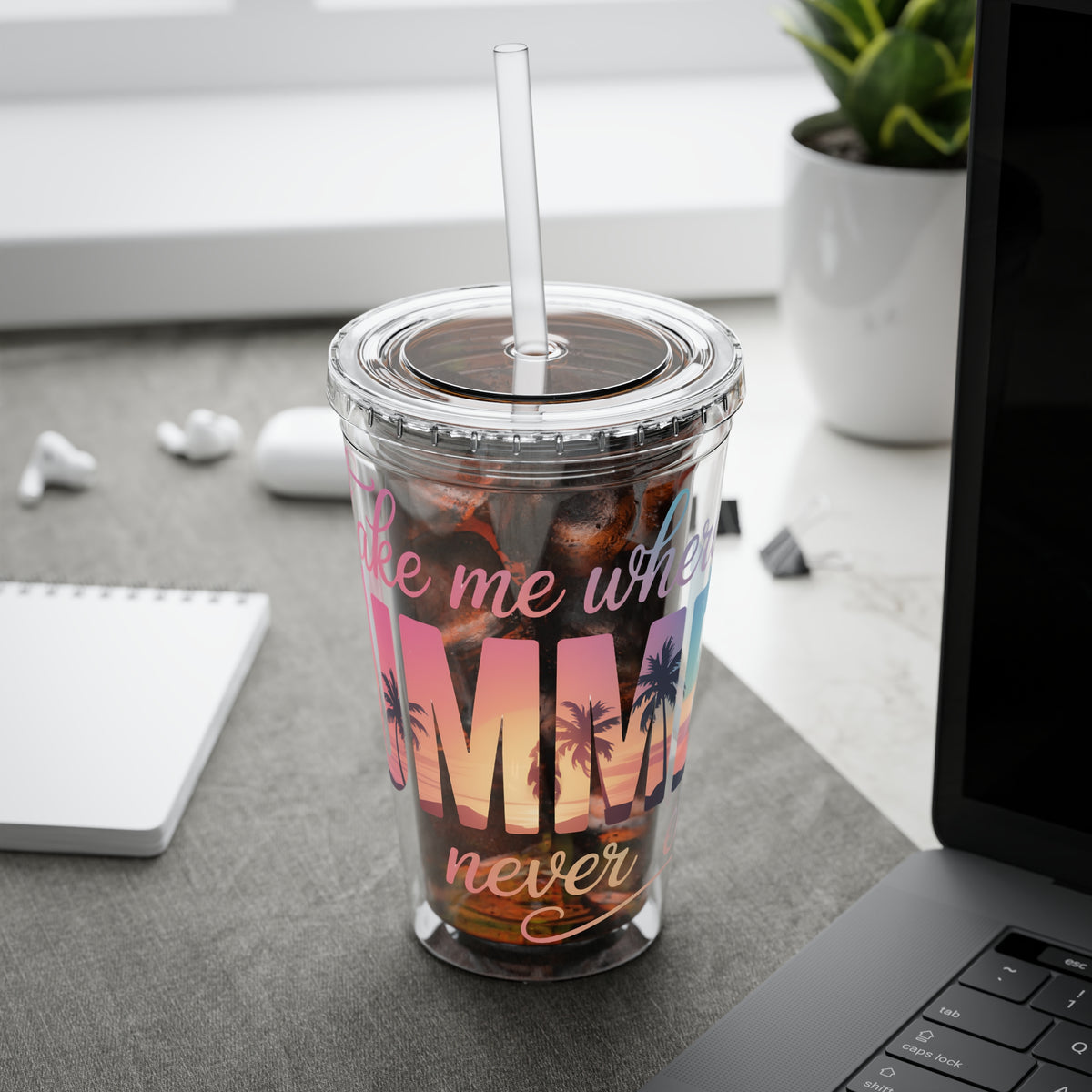 Sunsplash 16oz Tumbler with Straw — 'Take Me Where Summer Never Ends' Beach Design
