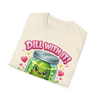 T-Shirt — Cute Kawaii Pickle Jar Design "Dill With It! Pickle Time!" | Funny Foodie Tee