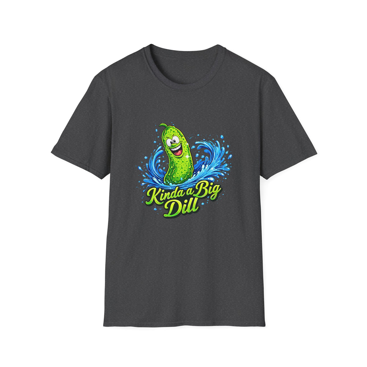 Kinda a Big Dill T-Shirt – Funny Pickle Graphic Tee