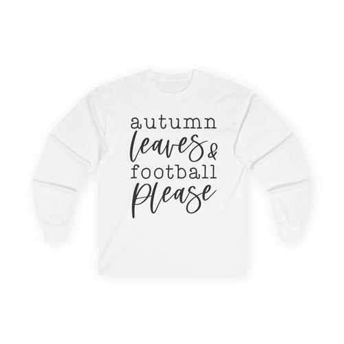 Autumn Leaves & Football Please Long Sleeve Tee