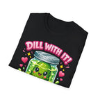 T-Shirt — Cute Kawaii Pickle Jar Design "Dill With It! Pickle Time!" | Funny Foodie Tee