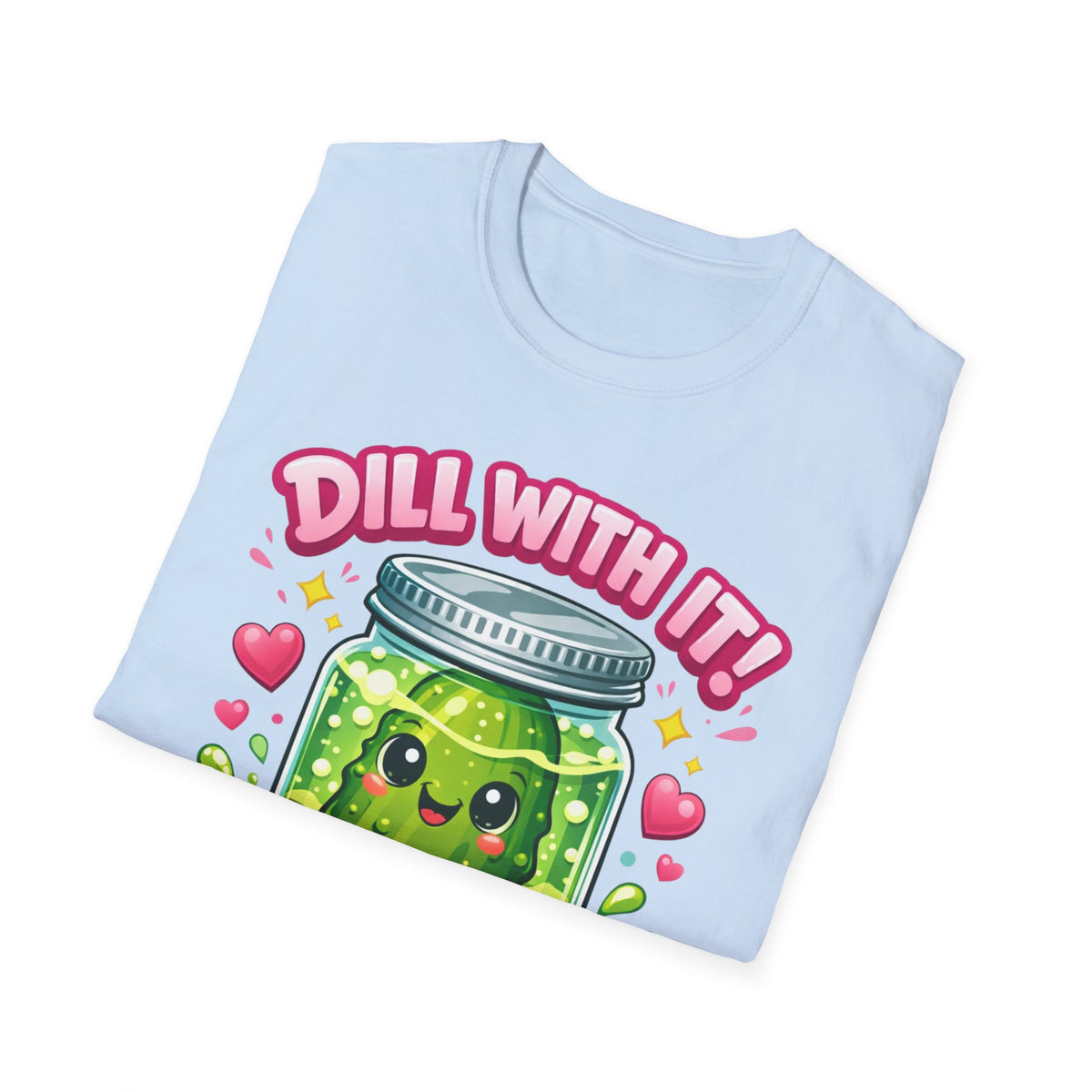 T-Shirt — Cute Kawaii Pickle Jar Design "Dill With It! Pickle Time!" | Funny Foodie Tee