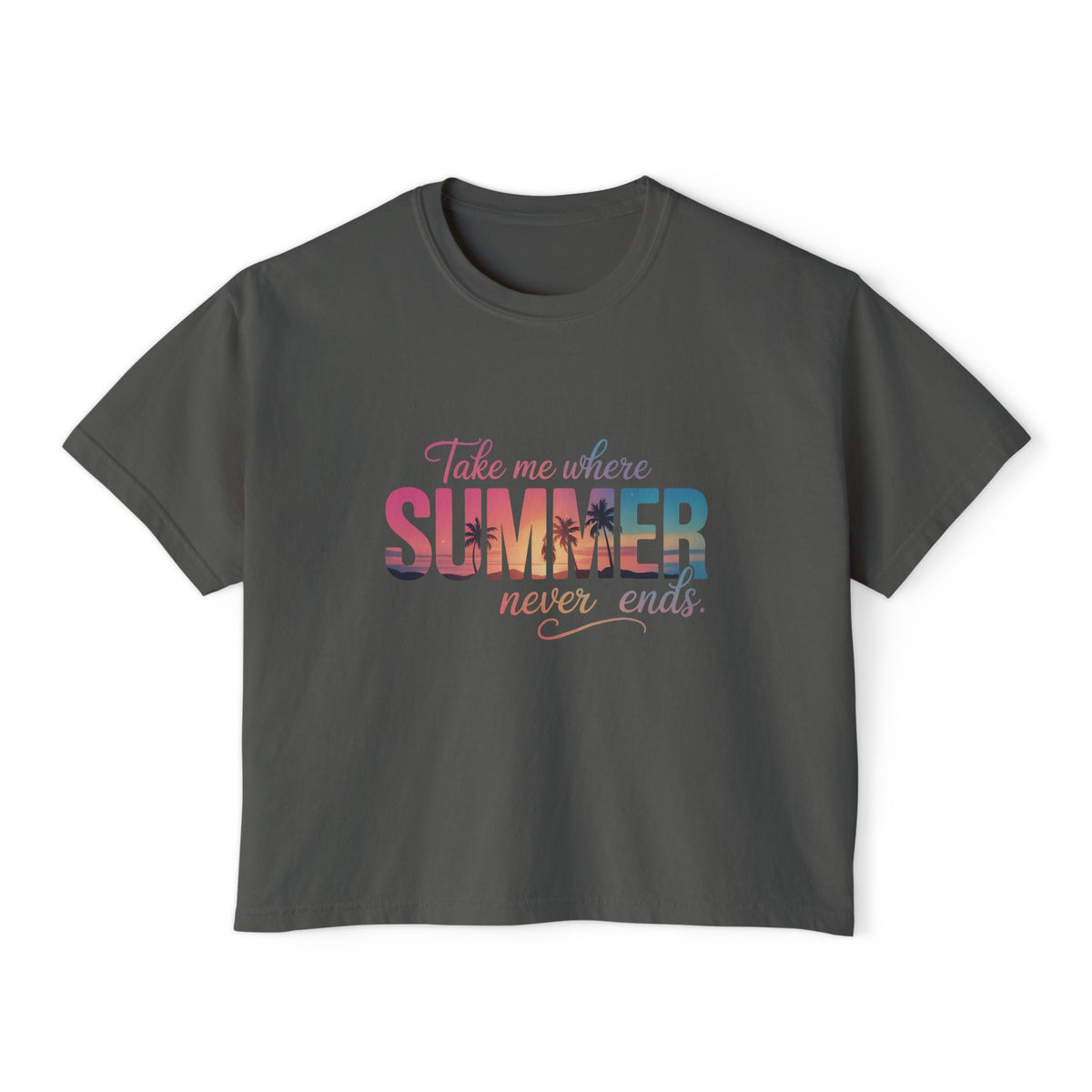 Summer Vibe Boxy Tee — "Take Me Where Summer Never Ends"
