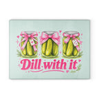 Glass Cutting Board — "Dill With It" Pickle Jar Kitchen Cutting Board