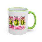 Dill With It Mug — Cute Pickle Jar Coffee Cup (Accent Rim & Handle)