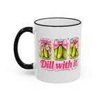Dill With It Mug — Cute Pickle Jar Coffee Cup (Accent Rim & Handle)