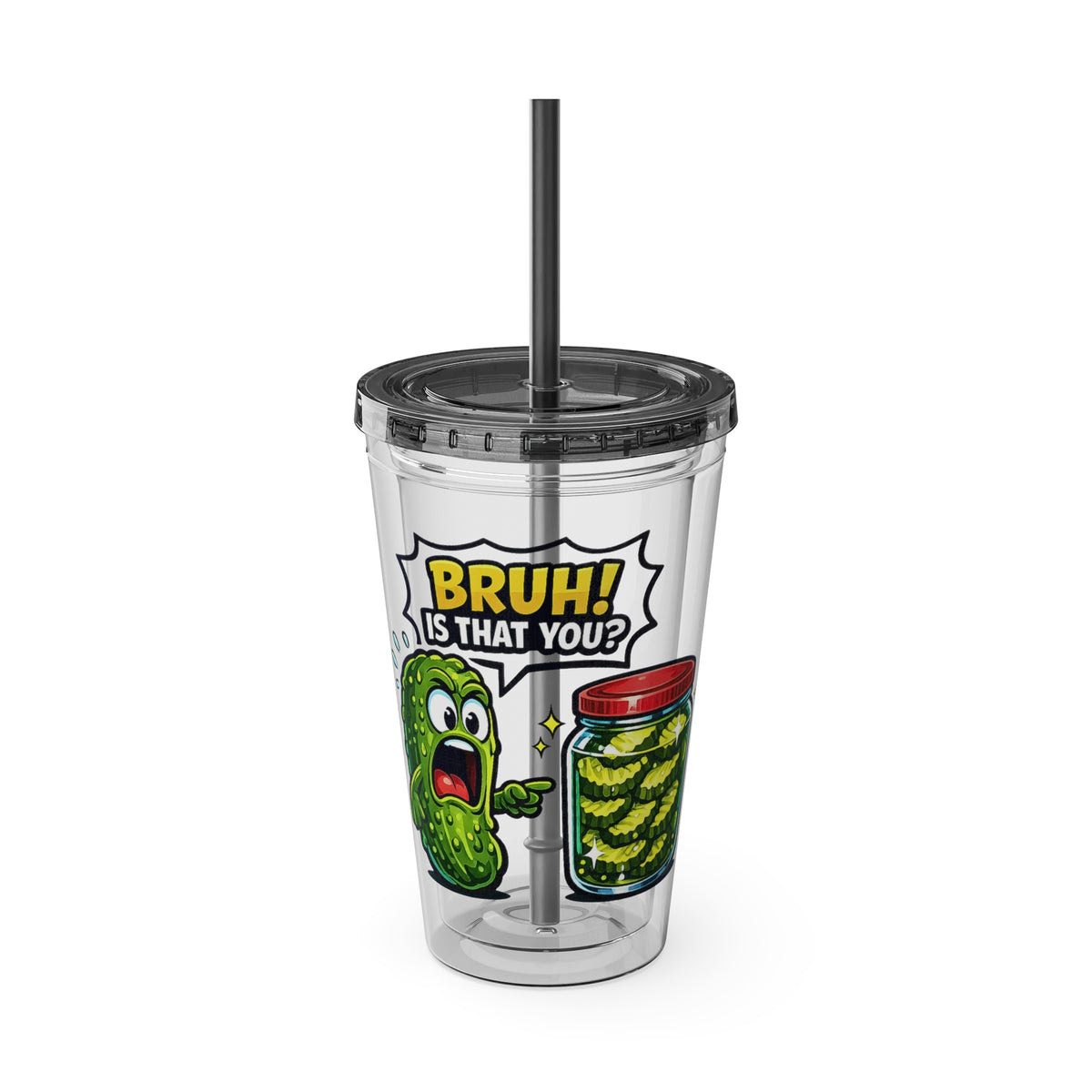 Funny Pickle Tumbler 16oz with Straw — “Bruh! Is That You?” Graphic Cup