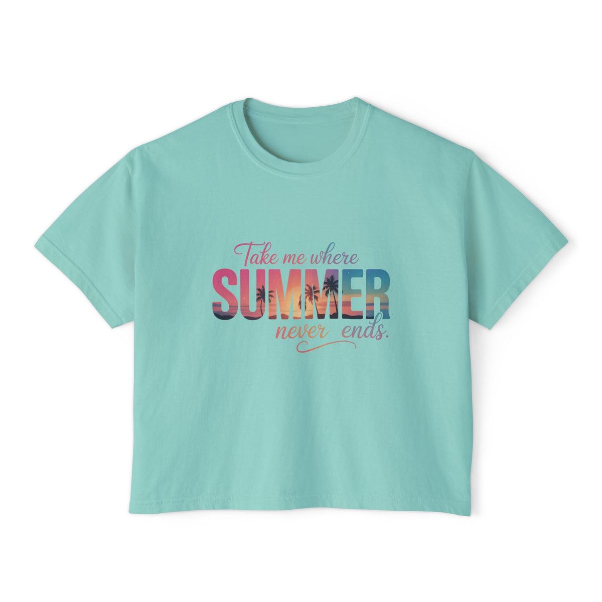 Summer Vibe Boxy Tee — "Take Me Where Summer Never Ends"