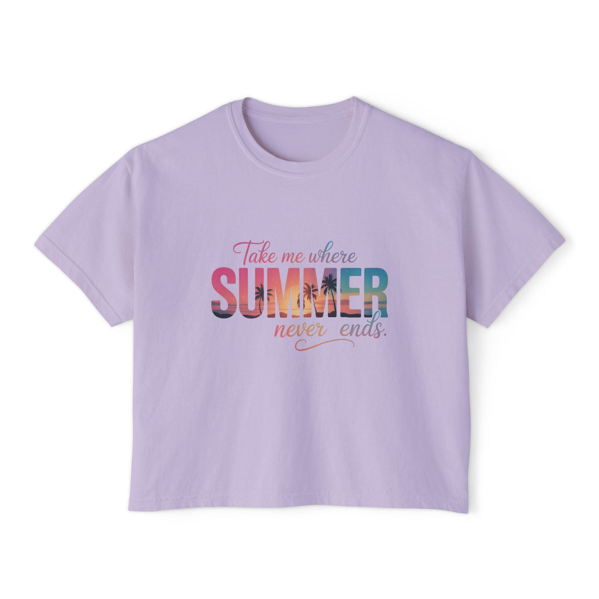 Summer Vibe Boxy Tee — "Take Me Where Summer Never Ends"